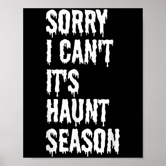 Poster Sorry I Can't It's Haunt Season Funny Halloween Gh (Devant)