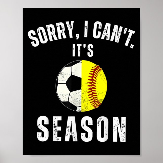 Poster Sorry I Can't It's Soccer And Softball Season Mom  (Devant)