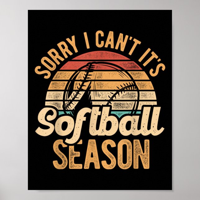 Poster Sorry I Can't It's Softball Season Softball Player (Devant)