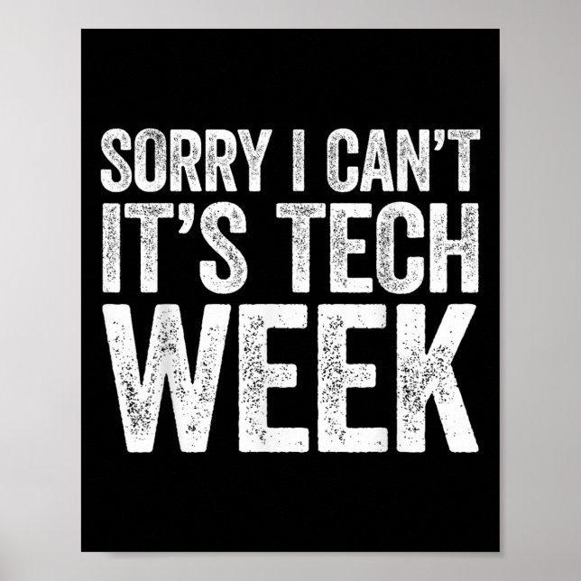 Poster Sorry I Can't It's Tech Week Shirt Theatre Rehears (Devant)