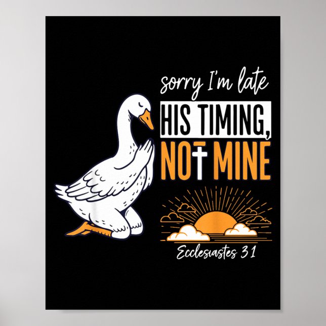 Poster Sorry I'm Late Funny Goose Christian Bible Verse F (Devant)