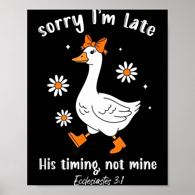 Poster Sorry I'm Late His-timing Not Mine Christian Goose (Devant)