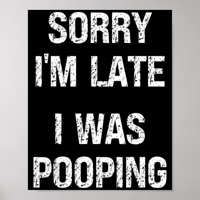 Poster Sorry I'm Late I Was Ong  (Devant)