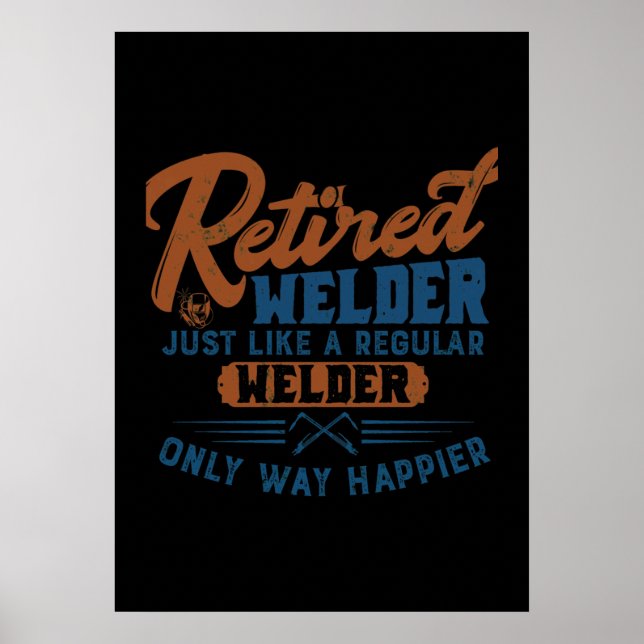 Poster Soudeur Retraitée Comme Un Soudeur Régulier Unique (Devant)