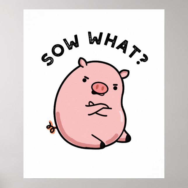 Poster Sow What Funny Sassy Pig Pun (Devant)