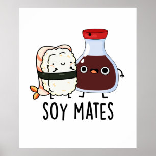 Poster Soy Mates Funny Soy Sauce Pun