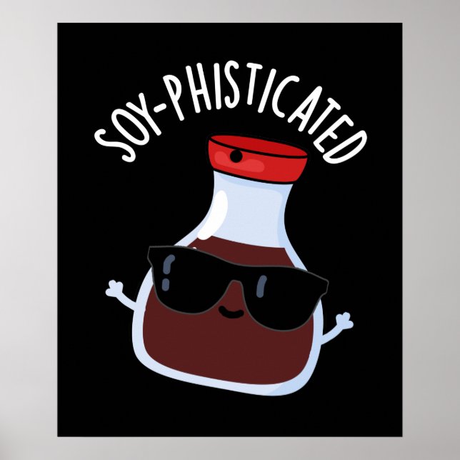 Poster Soy-phisticated Funny Soy Sauce Pun Dark BG (Devant)