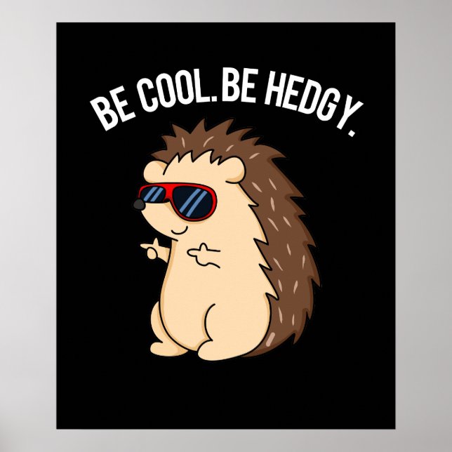 Poster Soyez Cool Soyez Héristique Funny Hedgehog Pun Dar (Devant)