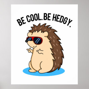 Poster Soyez Cool Soyez Héristique Funny Hérisson Hérisso