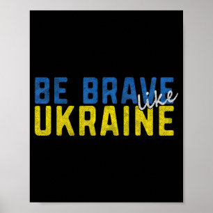 Poster Soyez courageux comme l'Ukraine Ukrainienne Drapea