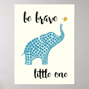 Poster Soyez courageux Little One - Blue Baby Elephant