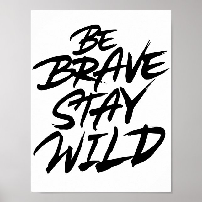 Poster Soyez courageux rester sauvage (Devant)