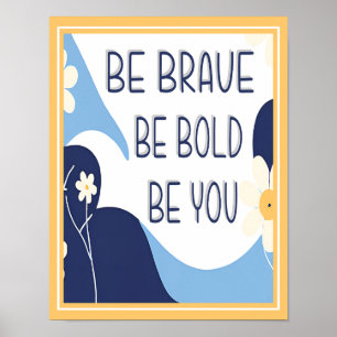 Poster Soyez courageux Soyez audacieux Soyez inspirant Mo
