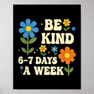 Poster Soyez gentil 6-7 jours sur 7 Design Hommes Femmes