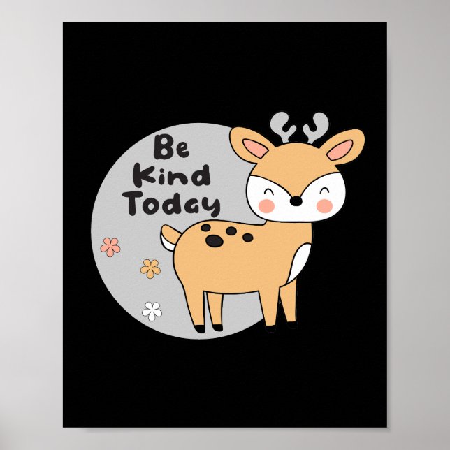 Poster Soyez gentil Aujourd'Hui Kawaii mignon cerf animal (Devant)