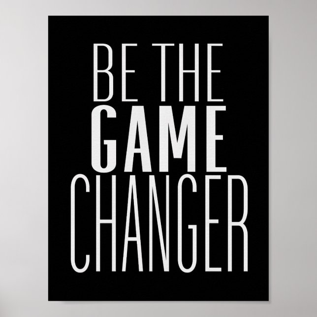 Poster Soyez Le Changer De Jeu Encourageant Citation Noir (Devant)