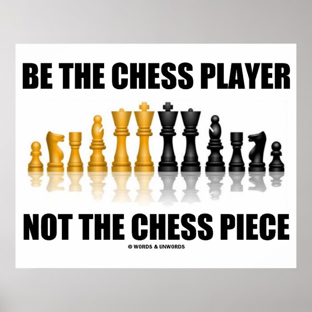 Poster Soyez Le Joueur D'Échecs Et Non Le Pièce D'Échecs (Devant)