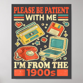 Poster Soyez patient avec moi, je suis des années 1900