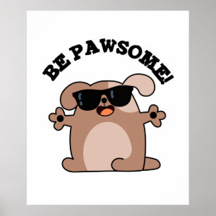 Poster Soyez Pawsome Funky Awesome Chien Pun