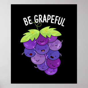 Poster Soyez Raisonnable Raisin Grape Bunch Pun Dark BG