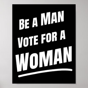 Poster Soyez Un Homme Vote Pour Une Femme - Harris 2024 -