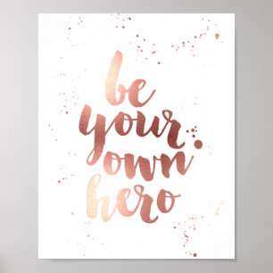 Poster Soyez votre propre héros Faux Rose Gold Foil Art
