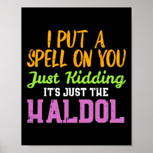 Poster Spell Just Kiding Haldol Fun Nurse Halloween Rn I