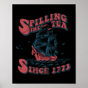 Poster Spilling The Tea depuis 1773 American Patriotic 4t
