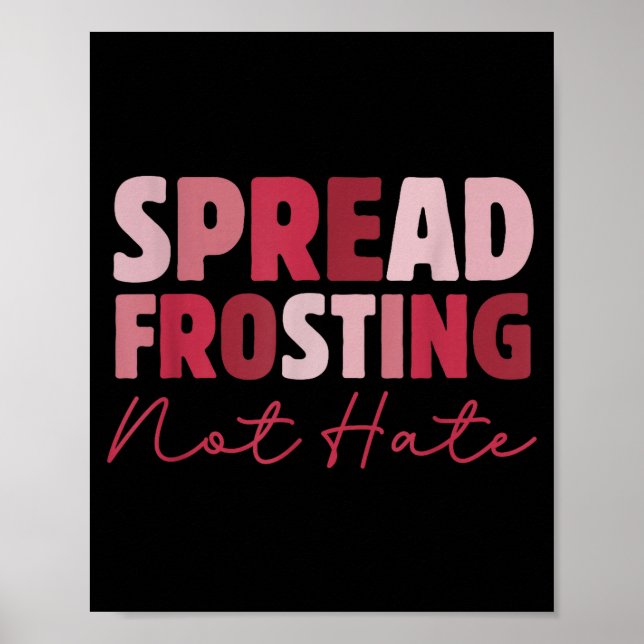Poster Spread Frosting Not Hate - Funny Baking Lovers Bak (Devant)