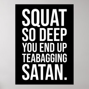 Poster Squat Si Profond vous finissez par Teabler Satan