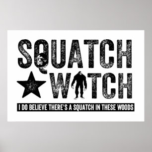 Poster Squatch Watch - I believe