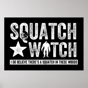 Poster Squatch Watch (pour la nuit) Je crois.