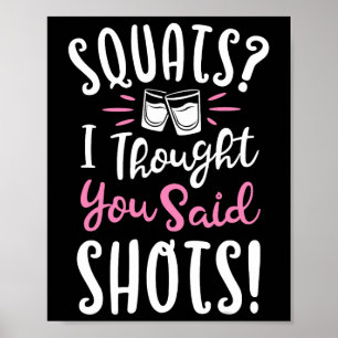 Poster Squats Je Pensais Que Tu As Dit Des Tirs À Chemise