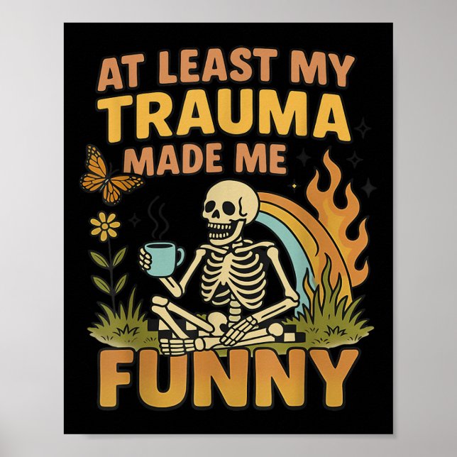 Poster Squelette Au Moins Mon Trauma M'a Rendu Drôle  (Devant)