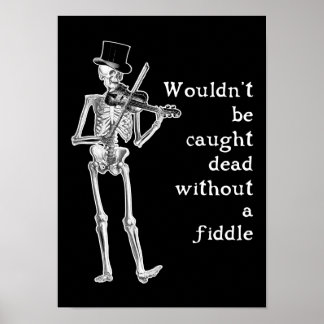 Poster Squelette Jouer la Fiddle Ne soyez pas pris Mort!