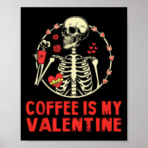 Poster Squelette Le café est mon Valentin drôle Saint-Val
