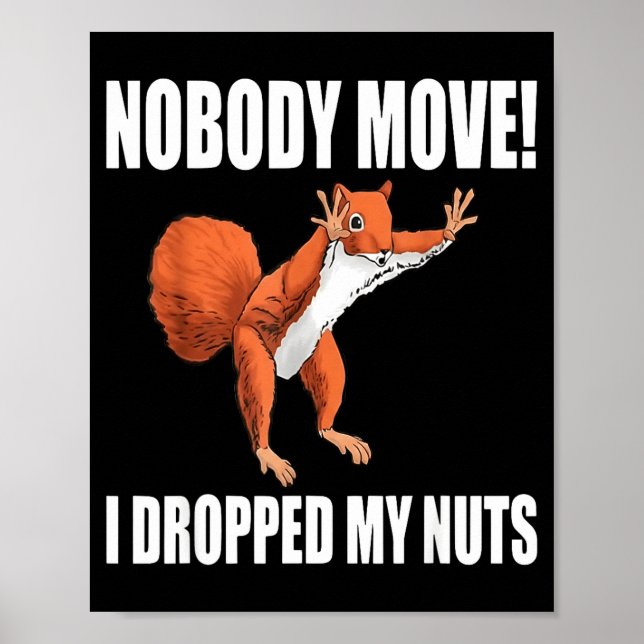 Poster Squirrel Nobody Move I Dropped My Nuts  (Devant)