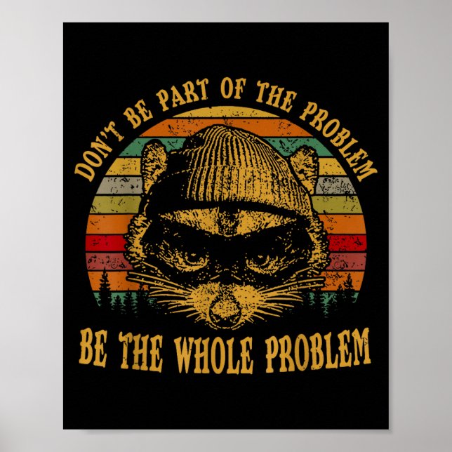 Poster Ssum Don't Be Part Of The Problem Be The Whole Pro (Devant)