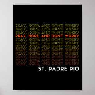 Poster St. Padre Ô Priez Espérez Et Ne Vous Inquiétez Pas