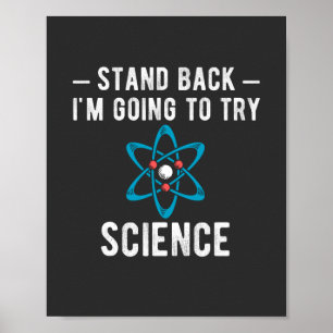 Poster Stand Back I'm Going To Try Science, im going to t