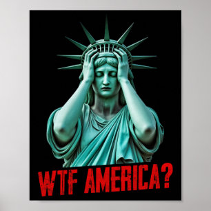 Poster Statue de la Liberté Wtf America Anti-trump Politi