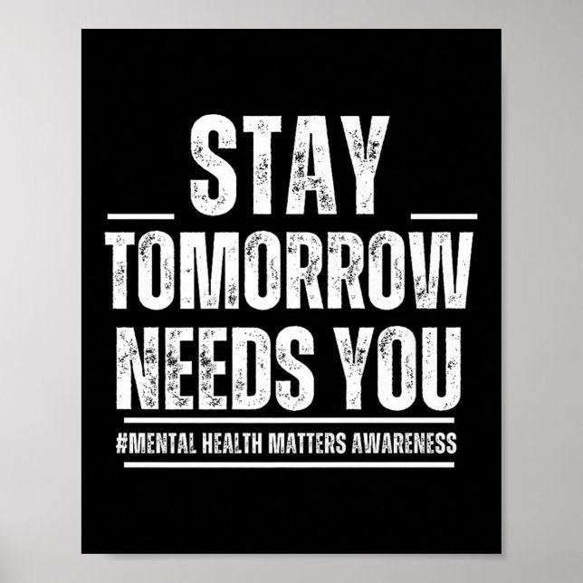 Poster Stay Tomorrow Needs You Mental Health S Awareness  (Devant)