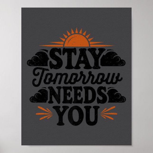 Poster Stay Tomorrow Needs You, Suicide Awareness Mental  (Devant)