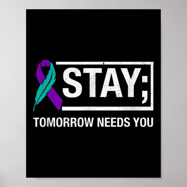 Poster Stay Tomorrow Needs You Suicide Prevention Awarene (Devant)