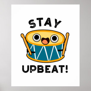 Poster Stay Upbeat Funny Positive Drum Pun 