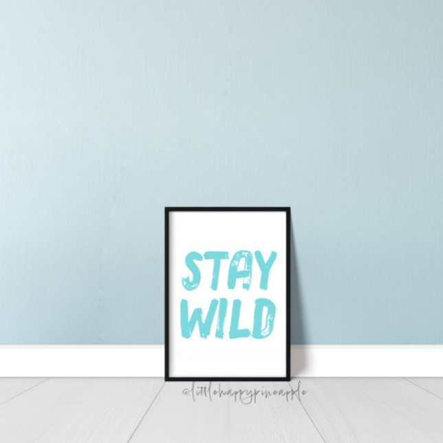 Poster Stay Wild Kids Room Wall Art (Créateur téléchargé)