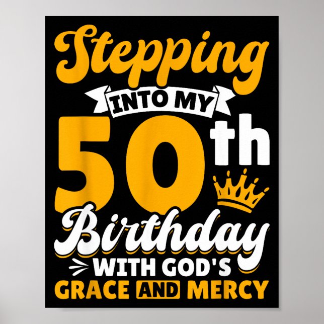 Poster Stepng Into My 50th Birthday With Gods Grace And M (Devant)