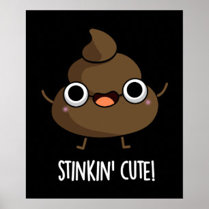Poster Stinkin Cute Funny Poo Pun Dark BG