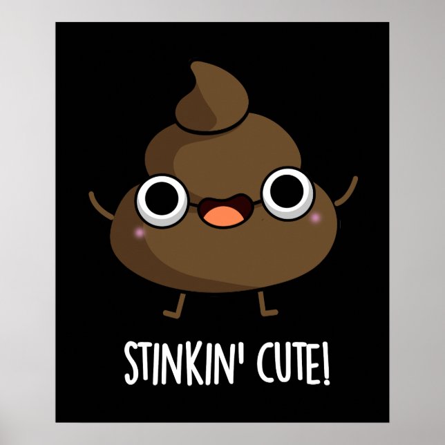 Poster Stinkin Cute Funny Poo Pun Dark BG (Devant)