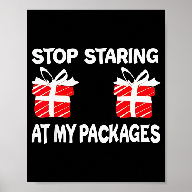 Poster Stop Staring At My Packages Funny Christmas Naught (Devant)